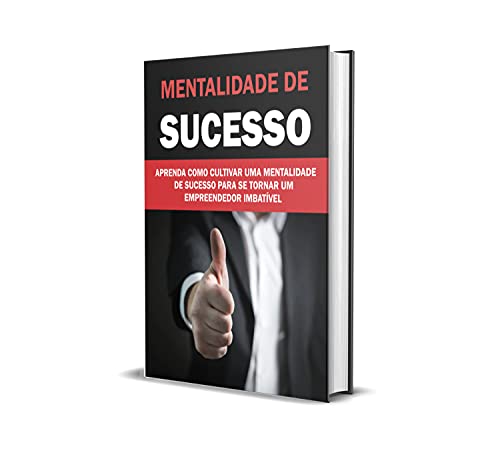 Livro PDF Estratégias de Mentalidade para ter Sucesso : Todos nós sonhamos em ter sucesso. Se você é como a maioria das pessoas, já passou bastante tempo pensando sobre o que constitui o sucesso,
