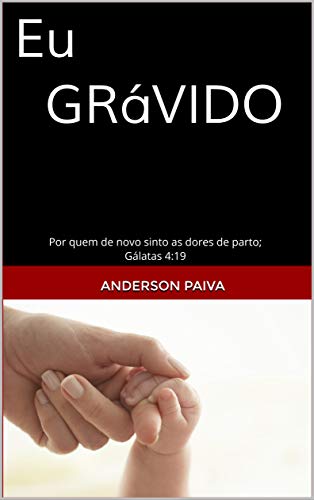 Capa do livro: EU GRÁVIDO!!!: GERANDO FILHOS PARA O REINO (PATERNIDADE ESPIRITUAL Livro 1) - Ler Online pdf