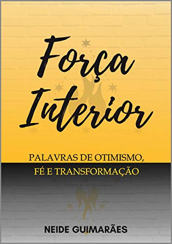 Capa do livro: Força Interior: Palavras de Otimismo, Fé e Transformação - Ler Online pdf