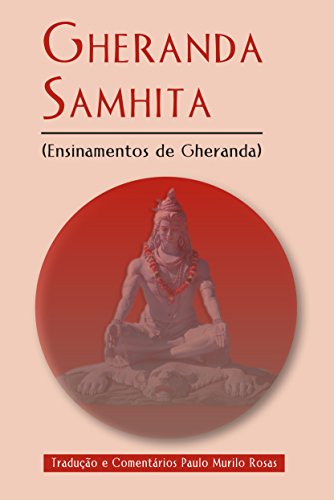 Capa do livro: Gheranda Samhita: Ensinamentos de Gheranda - Ler Online pdf