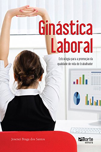 Capa do livro: Ginástica laboral: Estratégia para a promoção da qualidade de vida do trabalhador - Ler Online pdf