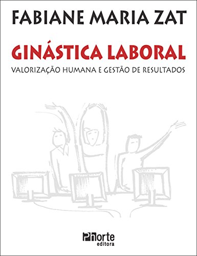 Capa do livro: Ginástica laboral: Valorização humana e gestão de resultados - Ler Online pdf