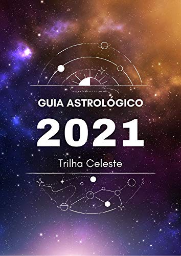 Capa do livro: Guia Astrológico 2021: por Trilha Celeste - Ler Online pdf