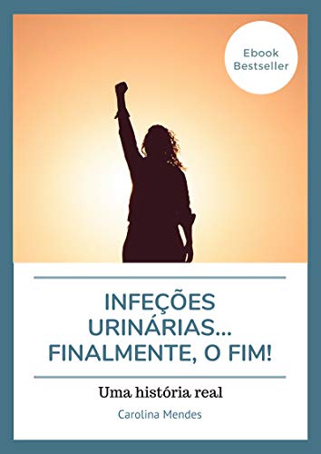 Capa do livro: Infeções urinárias…finalmente, o fim!: Uma história real - Ler Online pdf