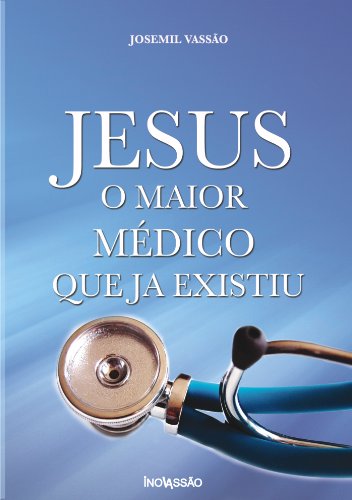 Capa do livro: Jesus o maior médico que já existiu - Ler Online pdf