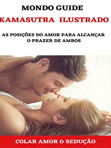 Capa do livro: KAMASUTRA ILUSTRADO: As posições do amor para alcançar o prazer de ambos - Ler Online pdf