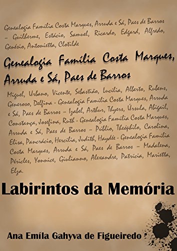 Livro PDF Labirintos da Memória: Genealogia da Família Costa Marques, Arruda e Sá, Paes de Barros