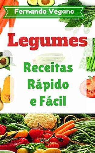 Livro PDF: Legumes: Receitas Rápido e Fácil (Português-Inglês)