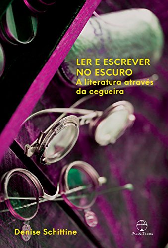 Capa do livro: Ler e escrever no escuro: A literatura através da cegueira - Ler Online pdf