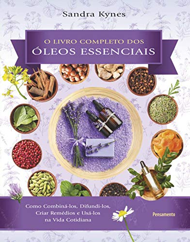 Capa do livro: Livro completo dos óleos essenciais: Como combiná-los, difundi-los, criar remédios e usá-los na vida cotidiana - Ler Online pdf