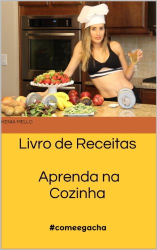 Capa do livro: Livro de Receitas – Aprenda na Cozinha: #comeegacha - Ler Online pdf