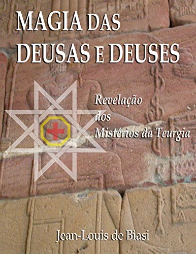 Livro PDF MAGIA DAS DEUSAS E DEUSES: Revelação dos Mistérios da Teurgia