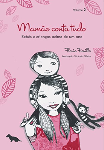 Capa do livro: Mamãe conta tudo – Vol. 2: Bebês e crianças acima de um ano - Ler Online pdf
