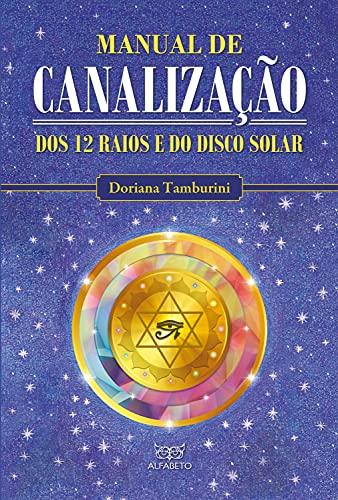 Capa do livro: Manual de canalização dos 12 raios e do disco solar - Ler Online pdf