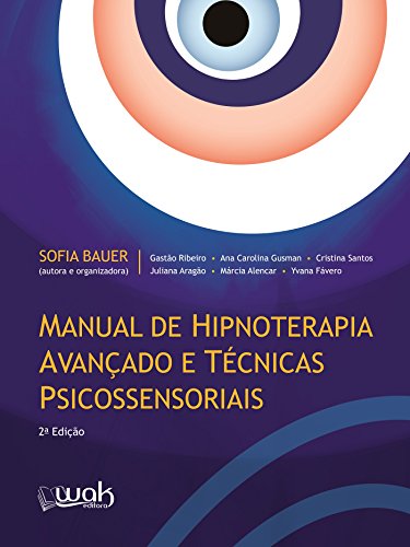 Capa do livro: Manual de Hipnoterapia avançado e técnicas psicossensoriais - Ler Online pdf