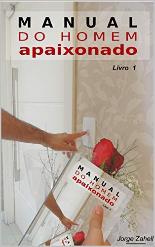 Capa do livro: MANUAL DO HOMEM APAIXONADO – LIVRO 1 - Ler Online pdf