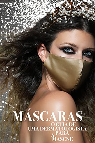 Livro PDF: Máscaras: o guia de uma dermatologista para a mascne