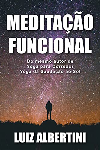 Livro PDF Meditação Funcional: Aprenda o processo e alcance a sua melhor meditação.