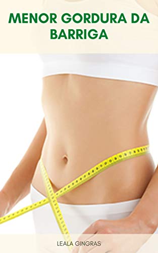 Livro PDF Menor Gordura Da Barriga : Livrar-Se Da Gordura Inferior Da Barriga – Dicas De Dieta E Nutrição