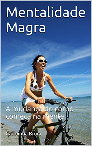 Capa do livro: Mentalidade Magra: A mudança do corpo começa na mente - Ler Online pdf