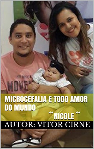 Capa do livro: Microcefalia e todo amor do mundo ´´ NICOLE ´´ - Ler Online pdf
