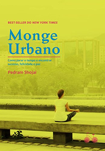 Livro PDF Monge urbano: Como parar o tempo e encontrar sucesso, felicidade e paz