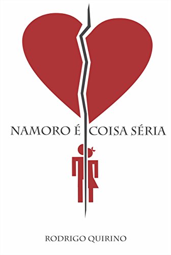 Capa do livro: NAMORO É COISA SÉRIA: As Implicações do Namoro na Sua Vida Espiritual e Sentimental - Ler Online pdf