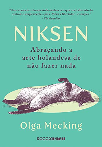 Capa do livro: Niksen: Abraçando a arte holandesa de não fazer nada - Ler Online pdf