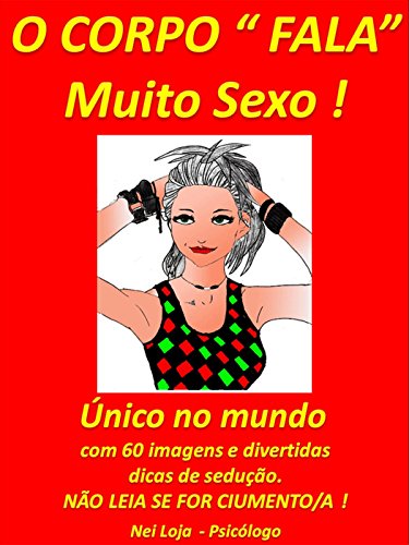 Capa do livro: O Corpo ” Fala ” Muito Sexo: A arte da sedução - Ler Online pdf