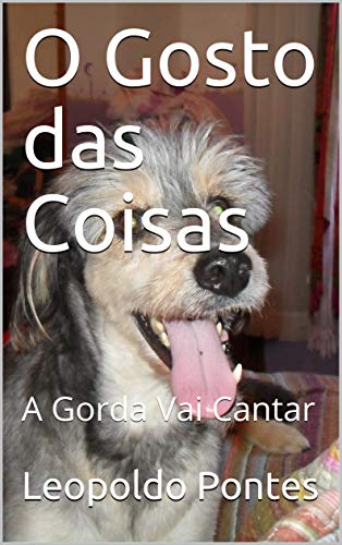 Livro PDF O Gosto das Coisas: A Gorda Vai Cantar (Trilogia Livro 2)