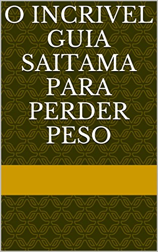 Livro PDF O Incrivel Guia Saitama Para Perder Peso