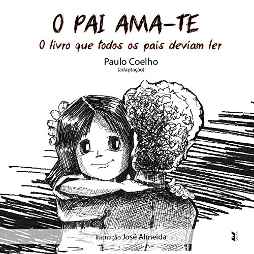 Capa do livro: O Pai Ama-te: O Livro que todos os pais deviam ler - Ler Online pdf
