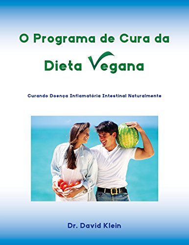 Capa do livro: O Programa de Cura da Dieta Vegana: Curando Doenca Inflamatoria Intestinal Naturalmente - Ler Online pdf