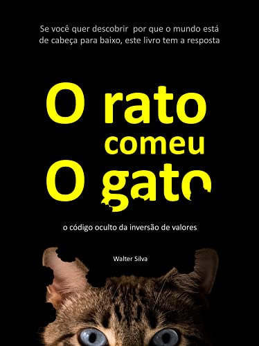 Capa do livro: O rato comeu O gato : o código oculto da inversão de valores - Ler Online pdf