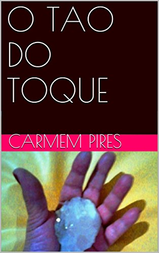 Livro PDF O TAO DO TOQUE (TÉCNICAS NATURAIS DE CURA Livro 1)