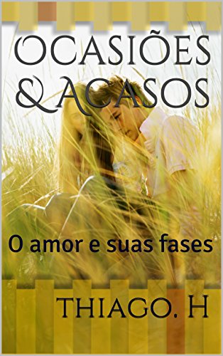 Capa do livro: Ocasiões & Acasos: O amor e suas fases - Ler Online pdf