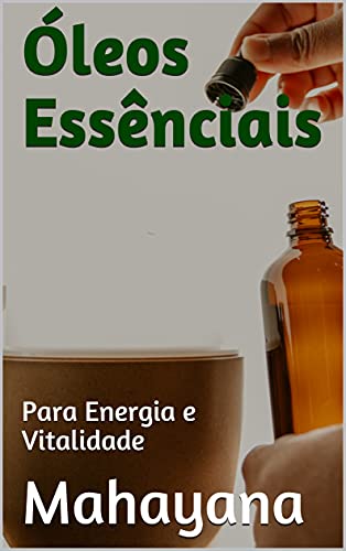 Livro PDF Óleos Essênciais: Para Energia e Vitalidade