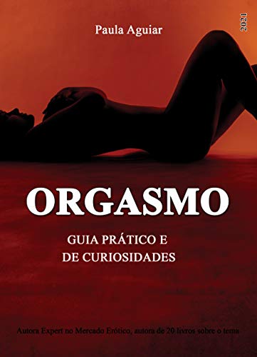 Livro PDF Orgasmo: GUIA PRATICO E CURIOSIDADES