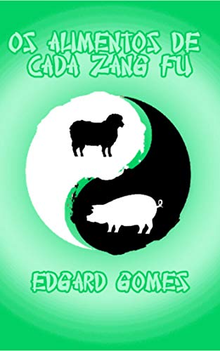 Capa do livro: Os alimentos de cada Zang Fu: E os sabores, energias e movimentos deles - Ler Online pdf