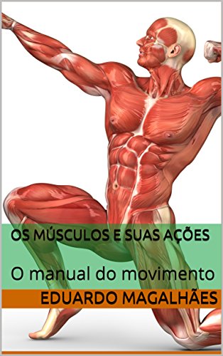 Livro PDF Os Músculos e Suas Ações: O manual do movimento