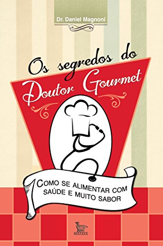 Capa do livro: Os segredos do Dr. Gourmet - Ler Online pdf