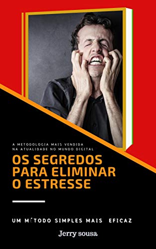 Livro PDF OS SEGREDOS PARA ELIMINAR O ESTRESSE: FORA ESTRESSE