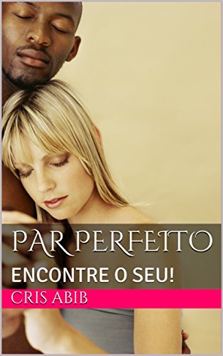 Livro PDF: PAR PERFEITO: ENCONTRE O SEU!