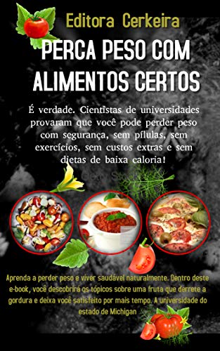 Capa do livro: Perca Peso Com Alimentos Certos - Ler Online pdf