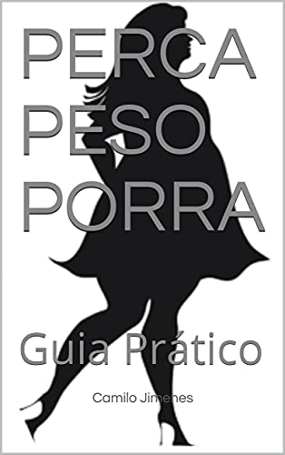 Livro PDF PERCA PESO PORRA: Guia Prático