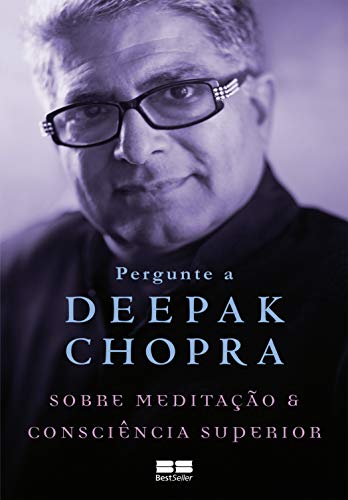 Capa do livro: Pergunte a Deepak Chopra sobre meditação e consciência superior - Ler Online pdf