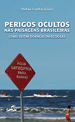 Capa do livro: Perigos ocultos nas paisagens brasileiras: como evitar doenças infecciosas - Ler Online pdf