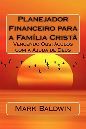 Livro PDF Planejador Financeiro para a Família Cristã: Vencendo Obstáculos com a Ajuda de Deus