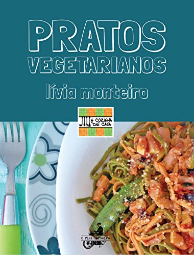 Livro PDF: Pratos Vegetarianos (A Cozinha de Casa)