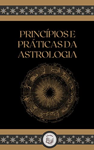 Livro PDF PRINCÍPIOS E PRÁCTICAS DA ASTROLOGIA
